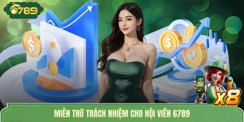Miễn trừ trách nhiệm cho hội viên 6789 